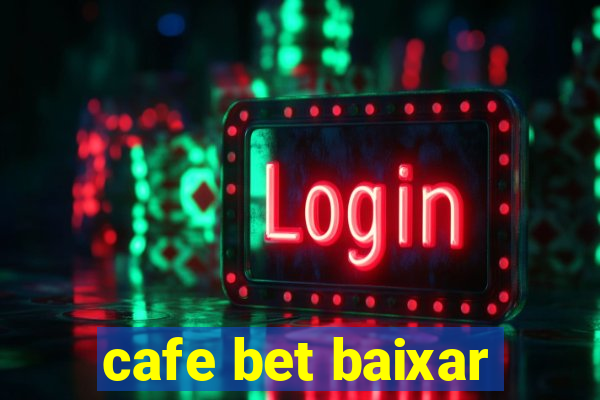 cafe bet baixar